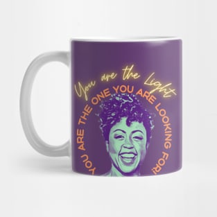 You are the LIGHT… You are the ONE you are looking for! Mug